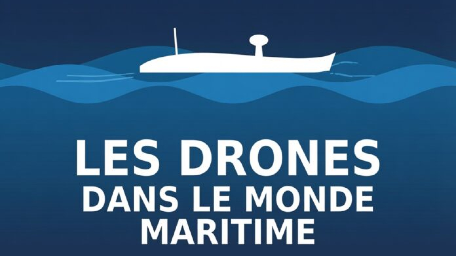 VEILLE : Les drones dans le monde maritime (n°2)