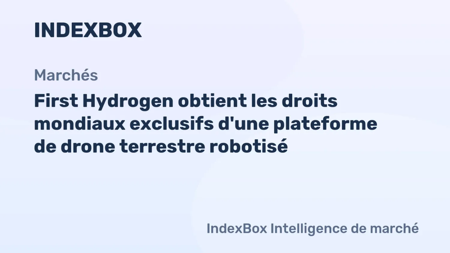 First Hydrogen obtient les droits mondiaux exclusifs d'une plateforme de drone terrestre robotisé