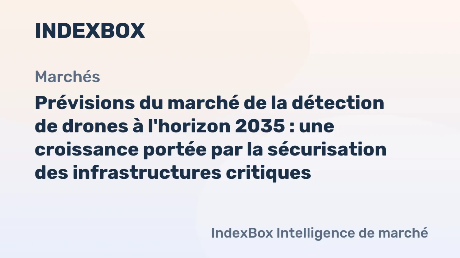 Prévisions du marché de la détection de drones à l'horizon 2035 : une croissance portée par la sécurisation des infrastructures critiques